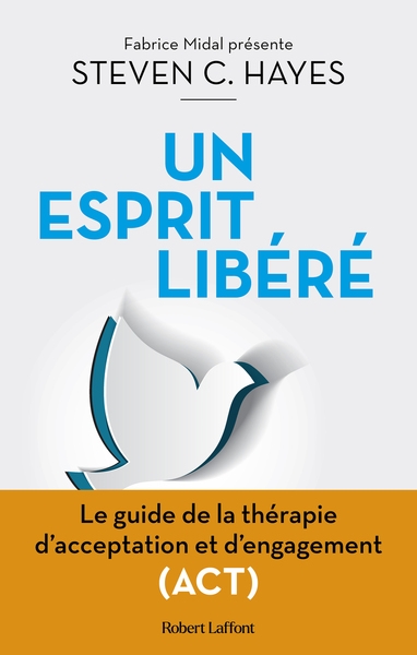 Un esprit libéré - le guide de la thérapie d'acceptation et d'engagement (act) - Image principale