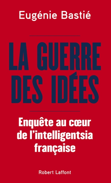 La guerre des idées - enquête au coeur de l'intelligentsia française - Image principale
