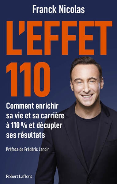 L'effet 110 - comment enrichir sa vie et sa carrière à 110 % et décupler ses résultats - Image principale