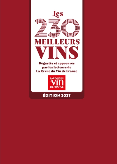 Les 230 meilleurs vins - dégustés et approuvés par les lecteurs de la revue du vin de france - Image principale