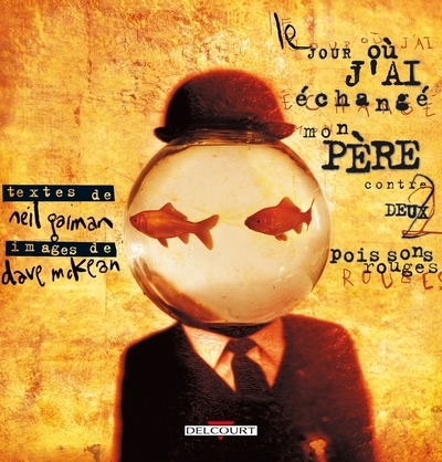 Le jour où j'ai échangé mon père contre deux poissons rouges - Image principale