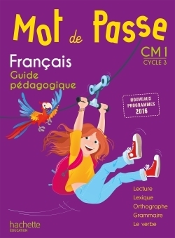 Mot de passe français cm1 - guide pédagogique - ed. 2017 - Image principale