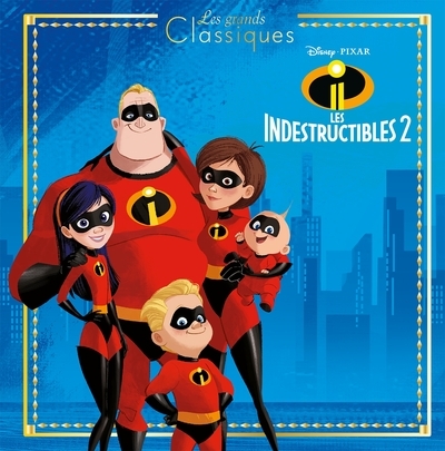 Les indestructibles 2 - les grands classiques - l'histoire du film - disney pixar - Image principale