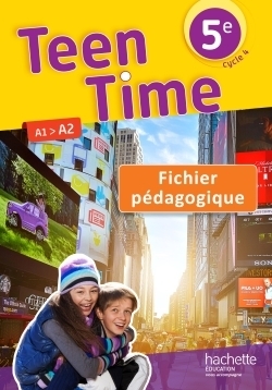 Teen time anglais cycle 4 / 5e - fichier pédagogique - éd. 2017 - Image principale