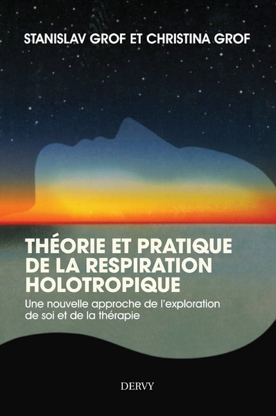 Théorie et pratique de la respiration holotropique - une nouvelle approche de l'exploration de soi e - Image principale