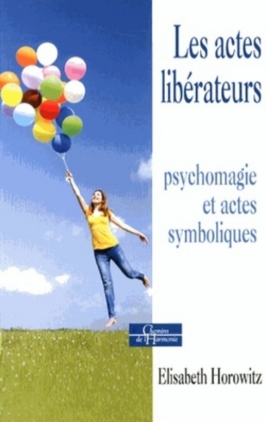Les actes libérateurs - psychomagie et actes symboliques - Image principale
