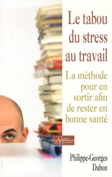 Le tabou du stress au travail - la méthode pour en sortir afin de rester en bonne santé - Image principale