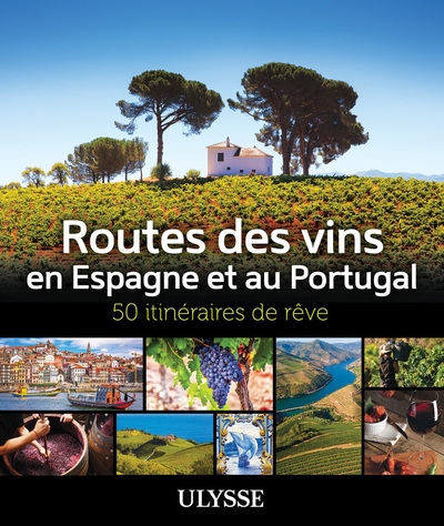 Routes des vins espagne et portugal - 50 itinéraires de rêve - Image principale