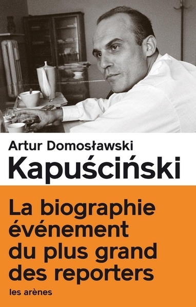 Kapuscinski - le vrai et le plus que vrai - Image principale
