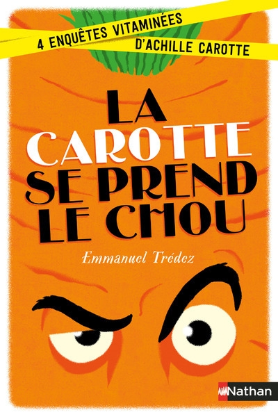 La carotte se prend le chou:4 enquêtes vitaminées d'achille carotte - Image principale