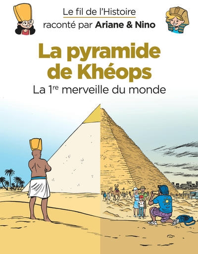Le fil de l'histoire raconté par ariane & nino - la pyramide de khéops - Image principale