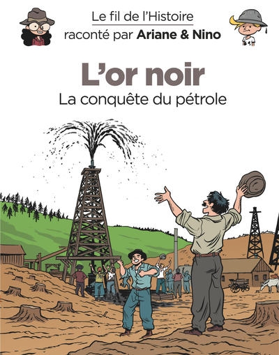 Le fil de l'histoire raconté par ariane & nino - l'or noir - Image principale