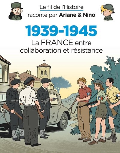 Le fil de l'histoire raconté par ariane & nino - 1939-1945 - la france entre collaboration et résistance - Image principale