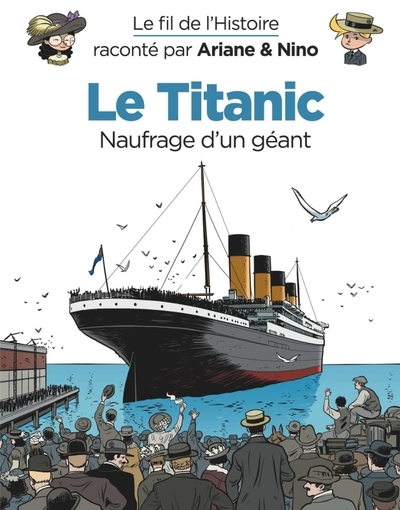 Le fil de l'histoire raconté par ariane & nino - le titanic - Image principale