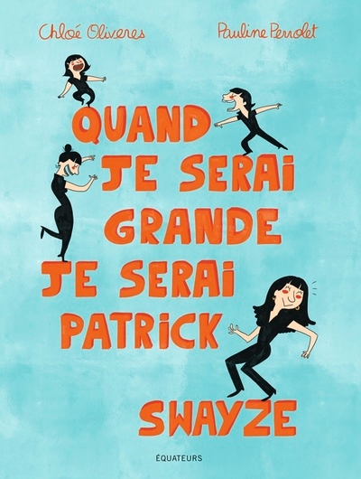 Quand je serai grande, je serai patrick swayze - Image principale