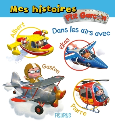 Mes histoires p tit garçon - dans les airs avec - Image principale