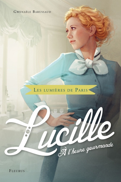 Les lumières de paris - tome 3 - lucille, à l'heure gourmande - Image principale