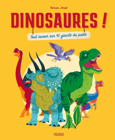 Dinosaures ! tout savoir sur 40 géants du passé - Image principale