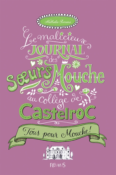 Le malicieux journal des soeurs mouche au collège de castelroc - tome 2 - tous pour mouche ! - Image principale