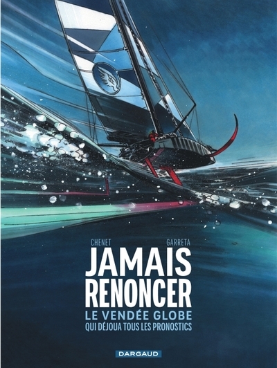 Jamais renoncer - le vendée globe qui déjoua tous les pronostics - Image principale
