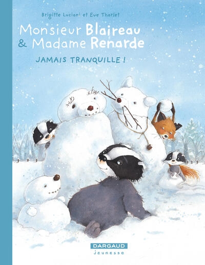 Monsieur blaireau et madame renarde - tome 4 - jamais tranquille ! - Image principale