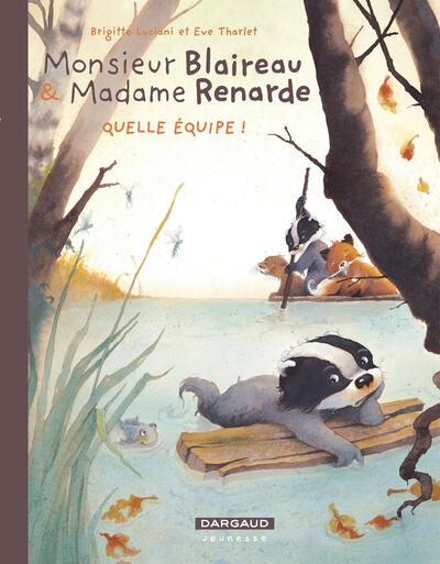 Monsieur blaireau et madame renarde - tome 3 - quelle équipe ! - Image principale