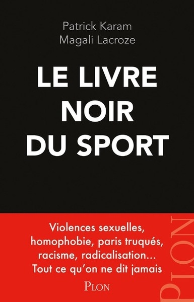 Le livre noir du sport - violences sexuelles, homophobie, paris truqués, racisme, radicalisation... - Image principale