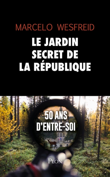 Le jardin secret de la république - 50 ans d'entre-soi - Image principale