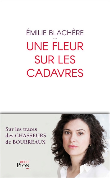 Une fleur sur les cadavres - sur les traces des chasseurs de bourreaux - Image principale