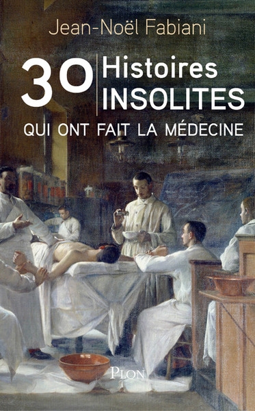 30 histoires insolites qui ont fait la médecine - Image principale