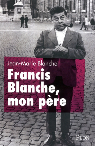 Francis blanche mon père - Image principale