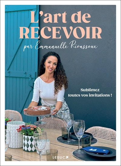 L'art de recevoir par emmanuelle rivassoux - Image principale