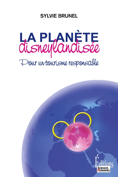 La planète disneylandisée. pour un tourisme responsable - Image principale