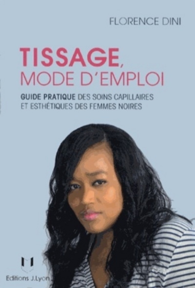 Tissage, mode d'emploi - guide pratique des soins capilaires et esthétiques des femmes noires - Image principale