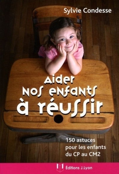 Aider nos enfants à réussir - 150 astuces pour les enfants du cp au cm2 - Image principale