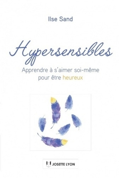 Hypersensibles - apprendre à s'aimer soi-même pour être heureux - Image principale