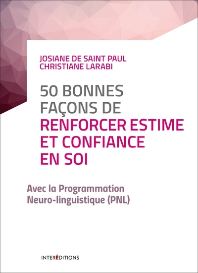 50 bonnes façons de renforcer estime et confiance en soi - 2e éd. - avec la pnl - Image principale