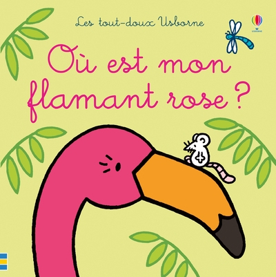 Où est mon flamant rose ? - les tout-doux usborne - Image principale