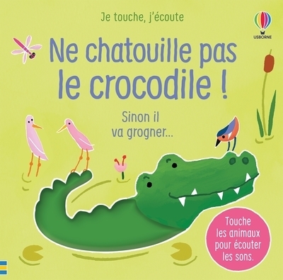 Ne chatouille pas le crocodile ! - je touche, j'écoute - Image principale