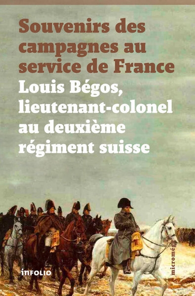 Souvenirs des campagnes au service de france. louis bégos lieutenant-colonel au deuxième régiment - Image principale