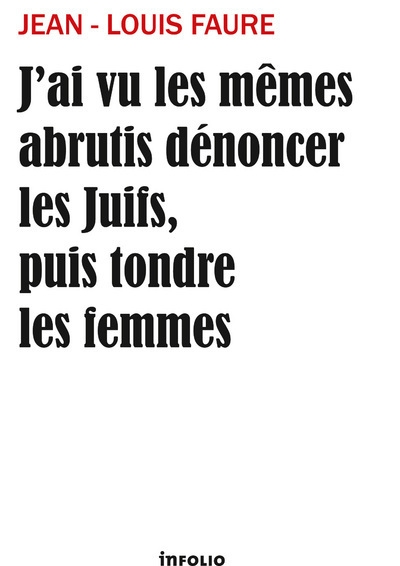 J'ai vu les mêmes abrutis dénoncer les juifs, puis tondre les femmes - Image principale