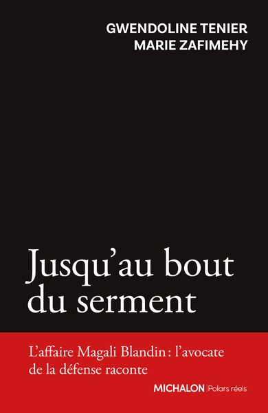Jusqu'au bout du serment - l'affaire magali blandin : l'avocate de la défense raconte - Image principale