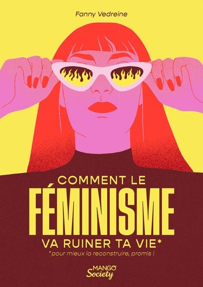 Comment le féminisme va ruiner ta vie (pour mieux la reconstruire, promis !) - Image principale