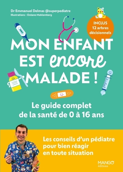 Mon enfant est encore malade ! le guide complet de la santé de 0 à 16 ans - Image principale