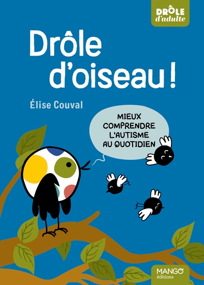Drôle d'oiseau ! mieux comprendre l'autisme au quotidien - Image principale
