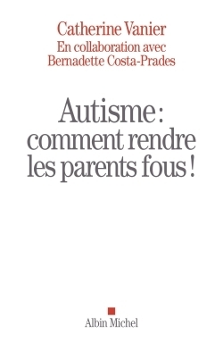 Autisme : comment rendre les parents fous ! - Image principale