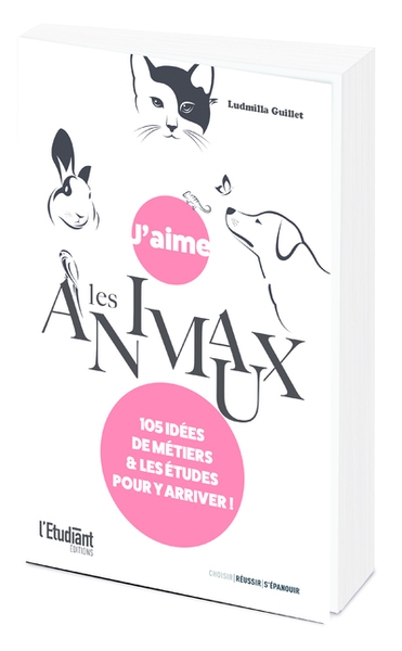 J'aime les animaux - 105 idées de métiers & les études pour y arriver ! - Image principale
