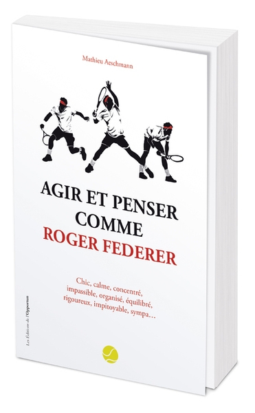Agir et penser comme roger federer - Image principale