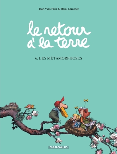 Le retour à la terre - tome 6 - les métamorphoses - Image principale