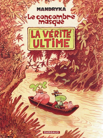 Le concombre masqué - tome 3 - la vérité ultime - Image principale